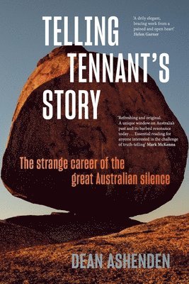 Telling Tennant's Story: The Strange Career of the Great Australian Silence 1
