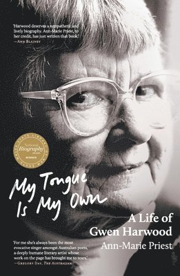 bokomslag My Tongue Is My Own: A Life of Gwen Harwood