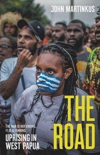 bokomslag The Road: Uprising in West Papua