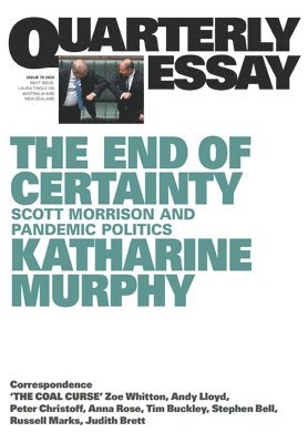 bokomslag The End of Certainty: Quarterly Essay 79: Scott Morrison and Pandemic Politics