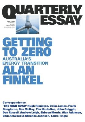 Getting To Zero; Australia's Energy Transition; Quarterly Essay 81 1