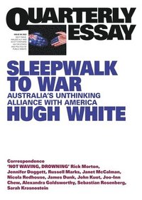 bokomslag Sleepwalk to War: Australia's Unthinking Alliance with America; Quarterly Essay 86