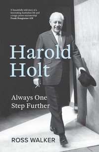 bokomslag Harold Holt: Always One Step Further