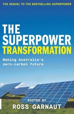 Ross Garnaut - The Superpower Transformation: Making Australia's Zero-Carbon Future, Häftad