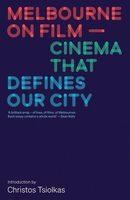 Melbourne on Film: Cinema That Defines Our City 1