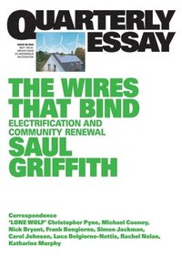 bokomslag The Wires That Bind: Electrification and Community Renewal: Quarterly Essay 89