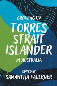 bokomslag Growing Up Torres Strait Islander in Australia
