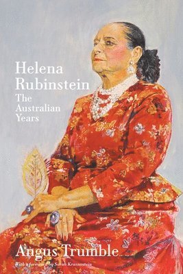 Angus Trumble - Helena Rubinstein: The Australian Years, Häftad