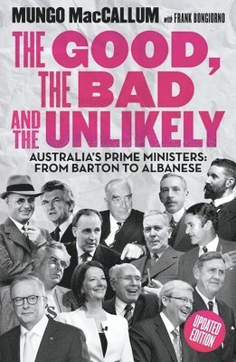 Mungo MacCallum, Frank Bongiorno - Good, The Bad & the Unlikely, Häftad