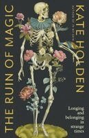 Kate Holden - Ruin of Magic, Häftad