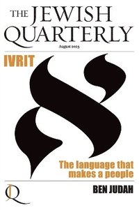 bokomslag Ivrit: The Language That Makes a People; Jewish Quarterly 253