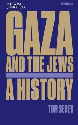 Tom Segev - Gaza and the Jews, Häftad