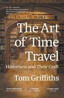 Tom Griffiths - Art of Time Travel, Häftad