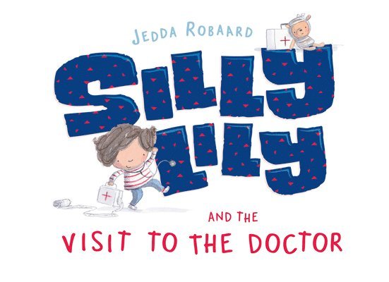 Jedda Robaard - Silly Lily and the Visit to the Doctor, Kartonnage