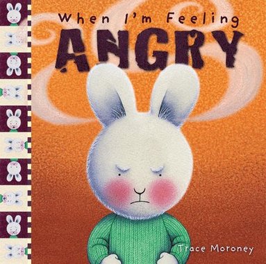 Trace Moroney - When I'm Feeling Angry, Inbunden