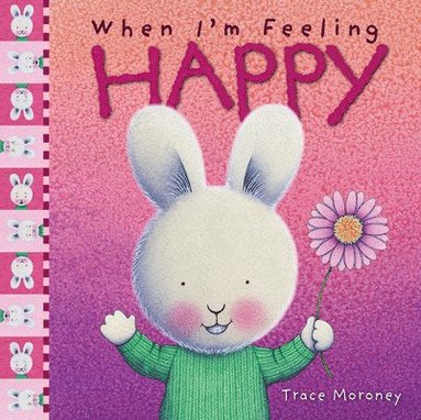 Trace Moroney - When I'm Feeling Happy, Inbunden
