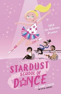 bokomslag Stardust School of Dance: Lulu the Ballerina Dreamer