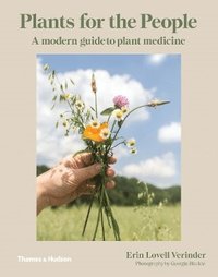 bokomslag Plants for the People: A Modern Guide to Plant Medicine