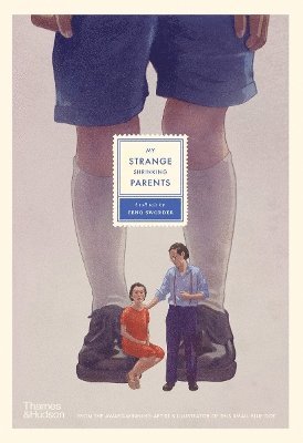 Zeno Sworder - My Strange Shrinking Parents, Inbunden