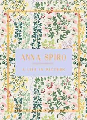 Anna Spiro: A Life in Pattern 1