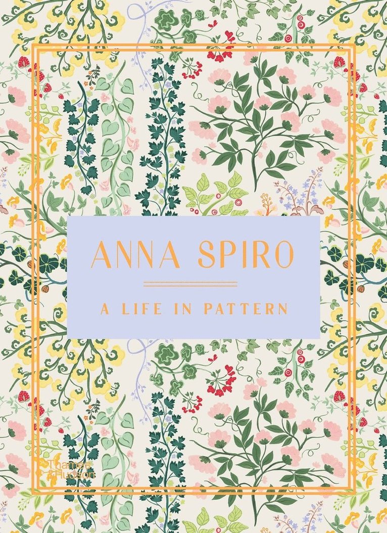 Anna Spiro - Anna Spiro: A Life in Pattern, Inbunden