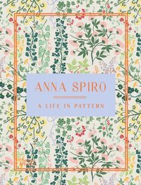 bokomslag Anna Spiro: A Life in Pattern