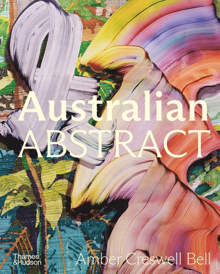 Amber Creswell Bell - Australian Abstract, Inbunden