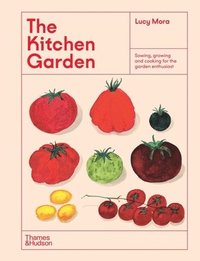 bokomslag The Kitchen Garden: Sowing, Growing and Cooking for the Garden Enthusiast