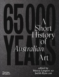 bokomslag 65,000 Years: A Short History of Australian Art