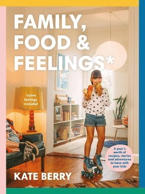 bokomslag Family, Food & Feelings