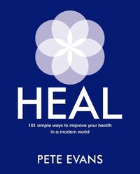 bokomslag Heal: 101 simple ways to improve your health in a modern world