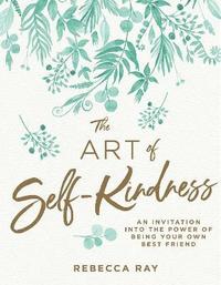 bokomslag The Art of Self-kindness