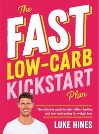 bokomslag The Fast Low-Carb Kickstart Plan