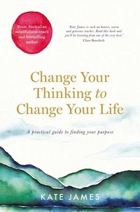 bokomslag Change Your Thinking to Change Your Life