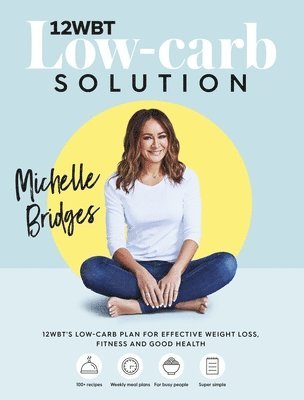 Michelle Bridges - 12WBT Low-carb Solution, Häftad