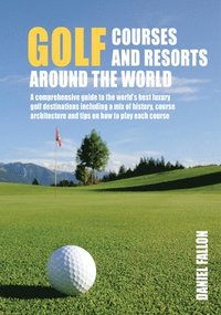 bokomslag Golf Courses and Resorts around the World