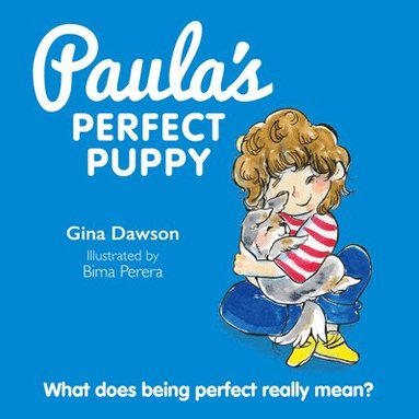 bokomslag Paula's Perfect Puppy: What Does Being Perfect Really Mean?