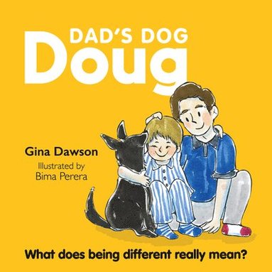 bokomslag Dad's Dog Doug: What Does Being Different Really Mean?