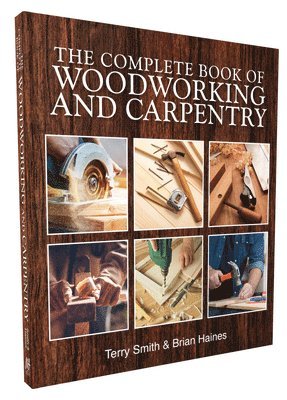 The Complete Book of Woodworking and Carpentry
