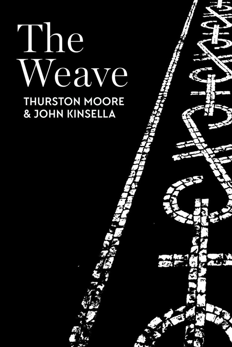 John Kinsella, Thurston Moore - Weave, Häftad