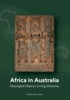 Richard Vokes - Africa in Australia: Entangled Objects, Living Histories, Häftad