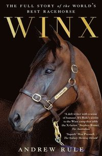 bokomslag Winx: The Full Story of the World's Best Racehorse