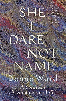 Donna Ward - She I Dare Not Name, Häftad