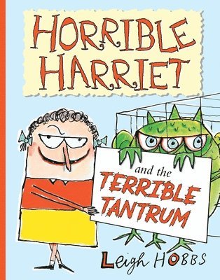 Leigh Hobbs - Horrible Harriet and the Terrible Tantrum: Volume 4, Inbunden