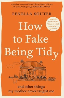 bokomslag How to Fake Being Tidy