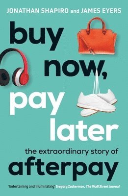 bokomslag Buy Now, Pay Later: The Extraordinary Story of Afterpay