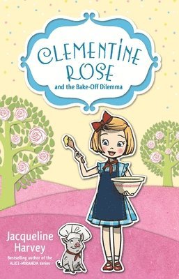 bokomslag Clementine Rose and the Bake-Off Dilemma: Volume 14