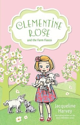 Jacqueline Harvey - Clementine Rose and the Farm Fiasco: Volume 4, Häftad