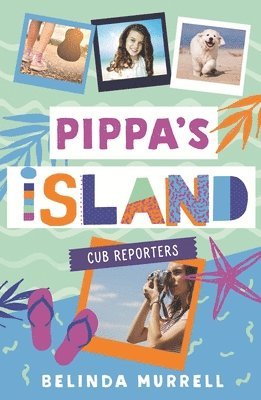 Belinda Murrell - Pippa's Island 2: Cub Reporters, Häftad