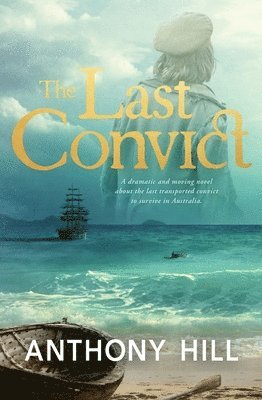 Anthony Hill - The Last Convict, Häftad